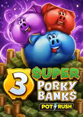 3 Super Porky Banks